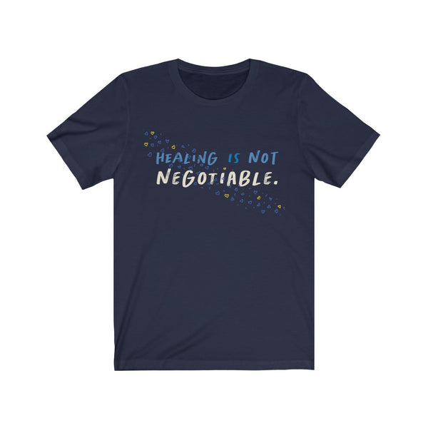 Healing Is Not Negotiable T-shirt (Limited Edition)